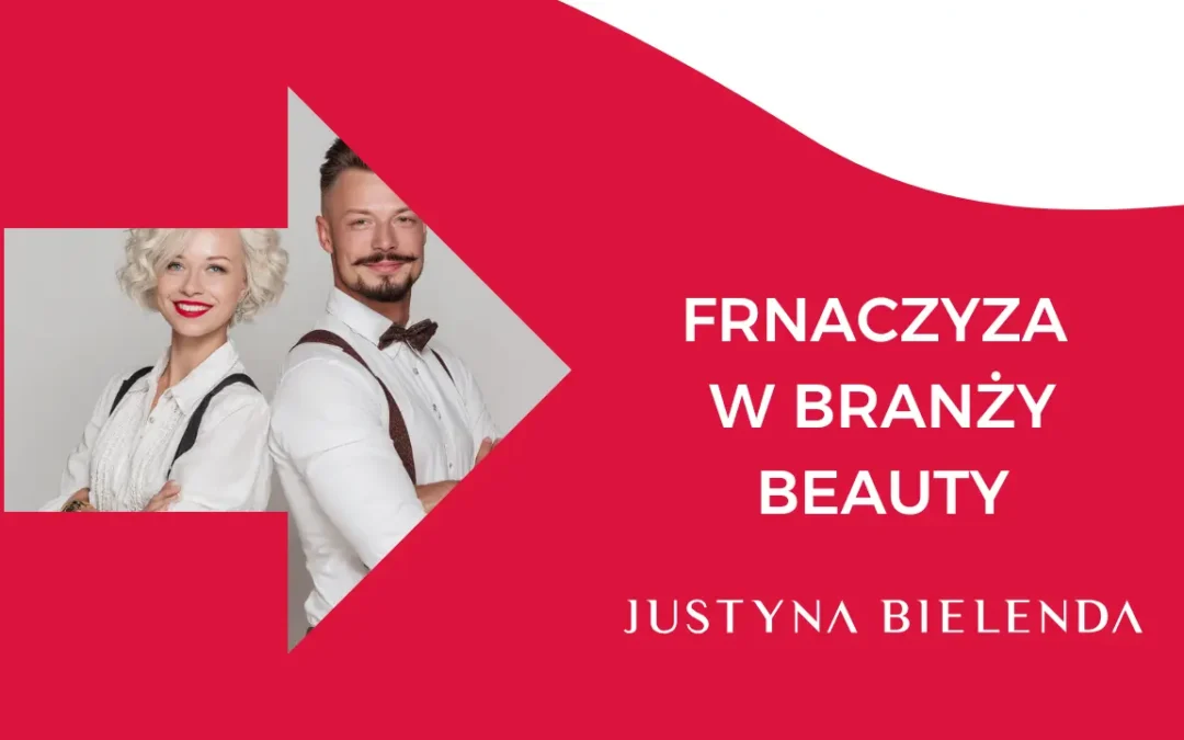 Jak wybrać dobrą franczyzę w branży beauty?