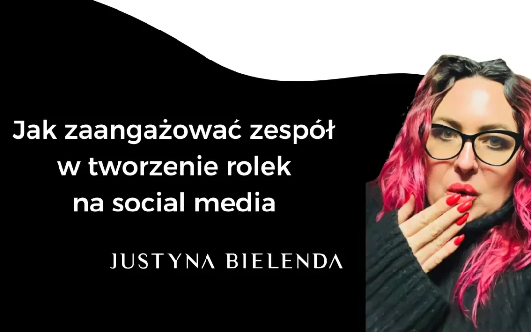 Jak zaangażować zespół w social media? Przewodnik dla klinik.