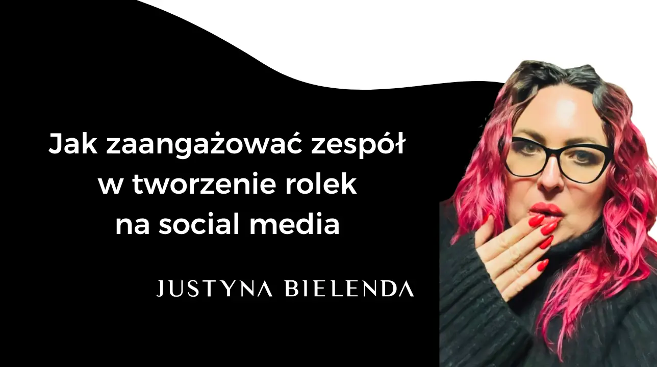Zaskoczona Justyna Bielenda obok napis: Jak zaangażować zespół w tworzenie rolek na social media