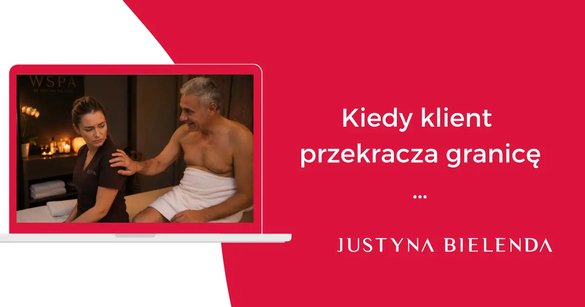 Kiedy klient przekracza granice w gabinecie Grafika reklamowa z czerwonym tłem i białym napisem „Kiedy klient przekracza granicę...”, podpisanym „JUSTYNA BIELENDA”. Po lewej stronie znajduje się wizualizacja laptopa, na którego ekranie wyświetlone jest zdjęcie z gabinetu masażu lub SPA. Na zdjęciu widać zaniepokojoną masażystkę w ciemnym uniformie oraz siedzącego na stole starszego klienta owiniętego ręcznikiem, który bez pytania kładzie jej rękę na ramieniu.